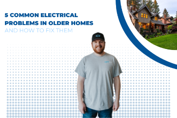 5-Common-Electrical-Problems-in-Older-Homes-and-How-to-Fix-Them